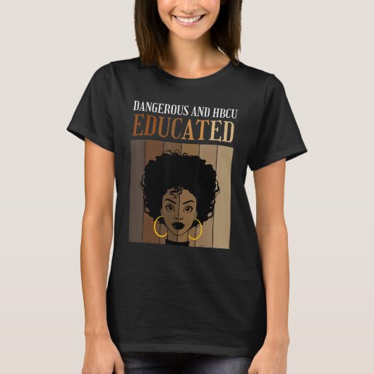 Dangerous And HBCU Educated Historical Black Colle T-shirt (Voorkant)