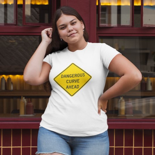 Dangerous Curve Ahead Women T-shirt