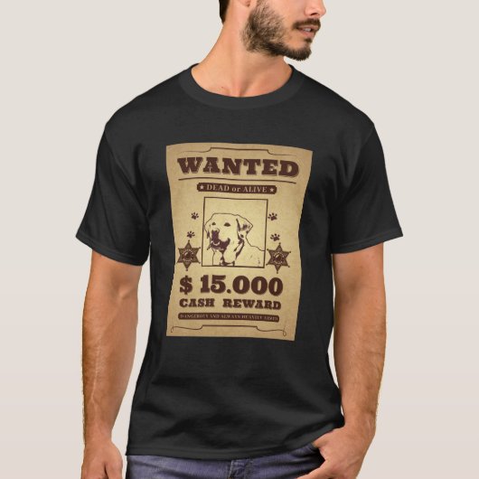 Dangerous Dog Wanted Dead Or Alive Wanted Dogs T-shirt (Voorkant)