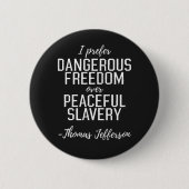 Dangerous Freedom Thomas Jefferson Quote Ronde Button 5,7 Cm (Voorkant)