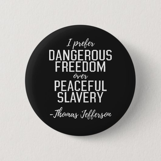 Dangerous Freedom Thomas Jefferson Quote Ronde Button 5,7 Cm (Voorkant)