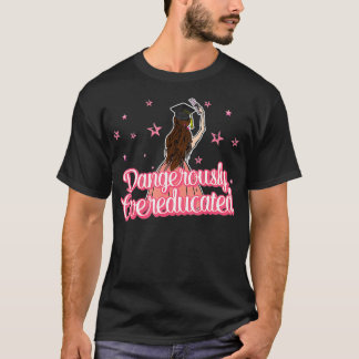 Dangerously Overeducated Senior Degree Master Grad T-shirt