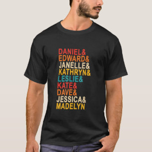 Daniel & Edward & Janelle & Kathryn & Leslie & Kat T-shirt