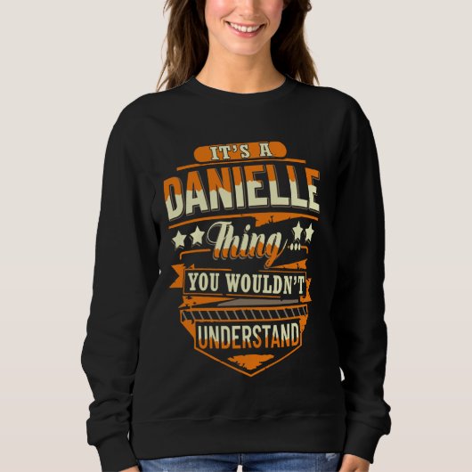 Danielle Voornaam Shirt Het is een Danielle Ding (Voorkant)