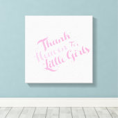 Dank de hemel voor kleine meisjes canvas afdruk (Insitu (Houten vloer))