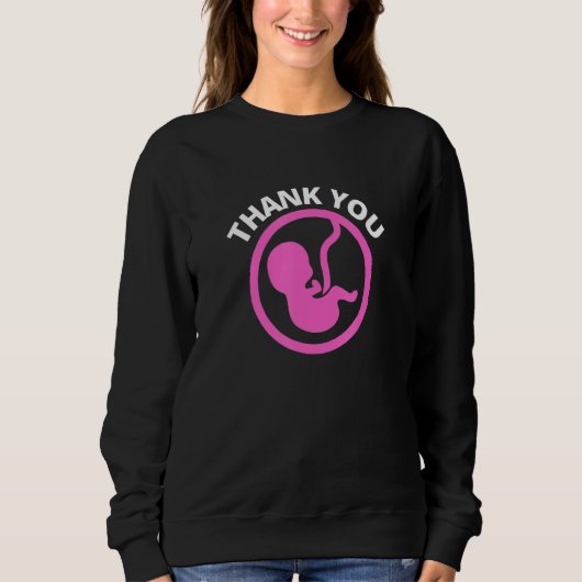 Dank Je Foetus Anti Abortus Pro Leven Trui (Voorkant)