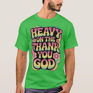 Dank Je God Geloof Grappig Volwassene T-shirt