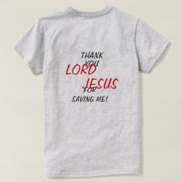 “Dank Je HEER JESUS Dat Je Me Gered Hebt!” T-shirt