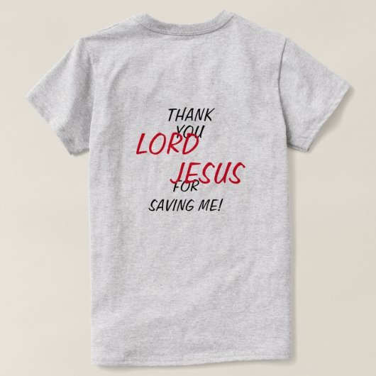 “Dank Je HEER JESUS Dat Je Me Gered Hebt!”  T-shirt (Design achterkant)