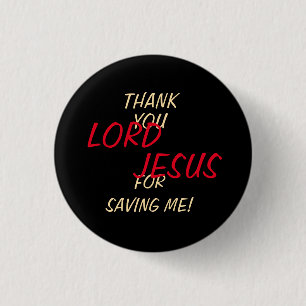 “Dank Je HEER JESUS Dat Je Me Gered Hebt” Zwart Ronde Button 3,2 Cm