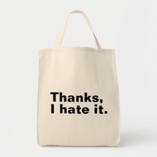 Dank je, ik haat het. tote bag