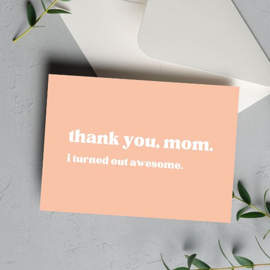 "dank je mam, ik bleek geweldige" grappige perzik bedankkaart