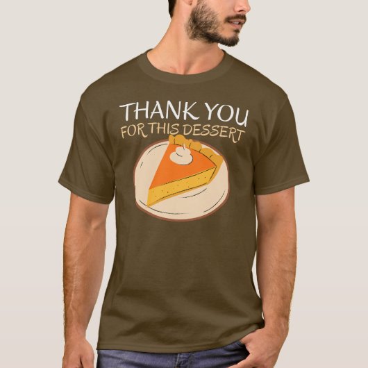Dank Je Voor Deze Dessert T-shirt – Grappig (Voorkant)