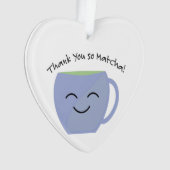 Dank je wel, zo Matcha Ornament (voorkant)