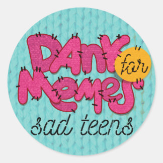 "Dank memes voor trieste tiener" sticker