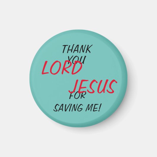 “Dank U HEER JESUS Dat U Mij Gered Hebt!” Magneet (Voorkant)