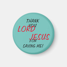 "Dank U HEER JEZUS voor het redden van mij!" Magneet