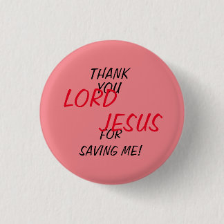 "Dank U HEER JEZUS voor het redden van mij!" Roze Ronde Button 3,2 Cm