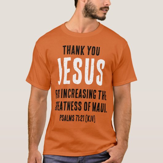 Dank U JEZUS voor het verhogen van de grootheid T-shirt (Voorkant)