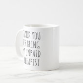 Dank u Mijn Onbetaalde Therapeut / grappig werk Be Koffiemok (Voorkant links)