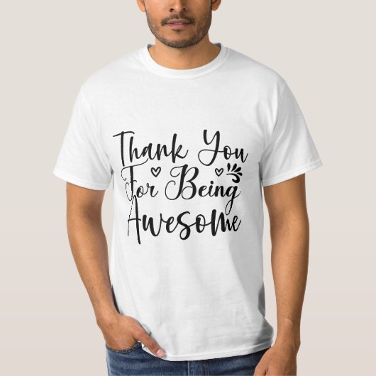 Dank u voor het zijn van Geweldige citaat T-shirt (Voorkant)