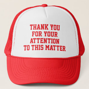 Dank u voor uw aandacht voor deze zaak trucker pet
