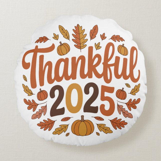 Dankbaar 2025 Herfst Thanksgiving Pompoen Home Rond Kussen (Voorkant)