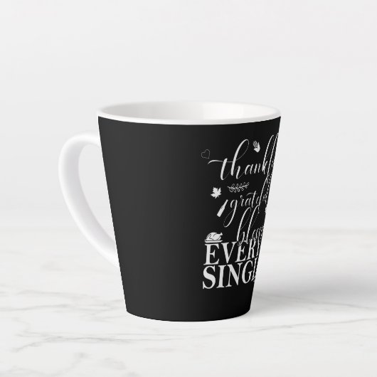 Dankbaar, dankbaar, gezegend elke dag. latte mok (Linkerhoek)