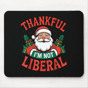 Dankbaar dat ik geen liberale kerstman ben, leuke  muismat