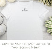 Dankbaar Eenvoudige Elegante Succulente Thanksgivi T-shirt