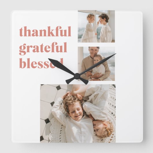 Dankbaar, gezegend | Aangepaste drie foto's Vierkante Klok (Voorkant)