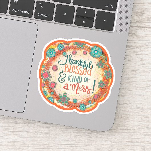 Dankbaar, gezegend een puinhoop Grappige Inspirivi Sticker (Detail)