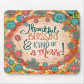 dankbaar gezegend een puinhoop Quote Inspirivity Muismat (Voorkant)