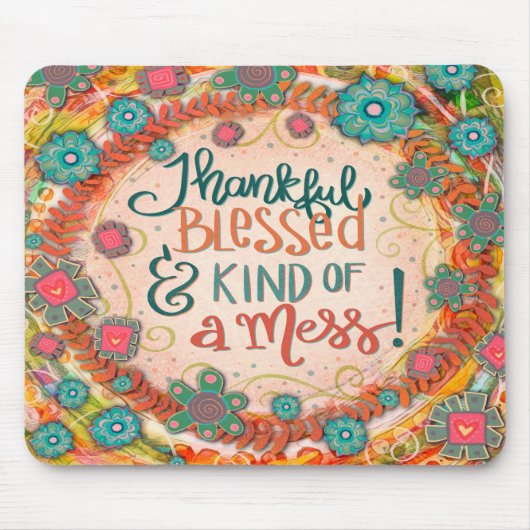  dankbaar gezegend een puinhoop Quote Inspirivity Muismat (Voorkant)