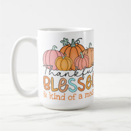 Dankbaar, gezegend en een beetje een puinhoop! koffiemok