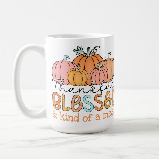 Dankbaar, gezegend en een beetje een puinhoop! koffiemok (Links)