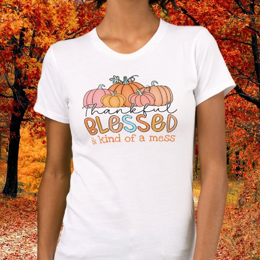 Dankbaar gezegend en een beetje een puinhoop pompo t-shirt
