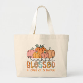 Dankbaar, gezegend en een soort puinhoop, herfstmi grote tote bag