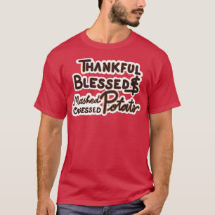 DANKBAAR GEZEGEND EN GEPUTTE AARDAPPEL GEOBSEDEERD T-SHIRT