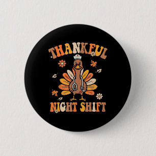 Dankbaar Nachtploegverpleegster Groovy Thanksgivin Ronde Button 5,7 Cm