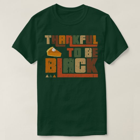 Dankbaar om Zwarte Thanksgiving te zijn T-shirt (Design voorkant)