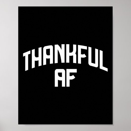 Dankbaar op Thanksgiving Grappig Dankbaar Als F At Poster (Voorkant)