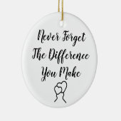 Dankbaar - vergeet nooit het verschil dat je maakt keramisch ornament (Rechts)