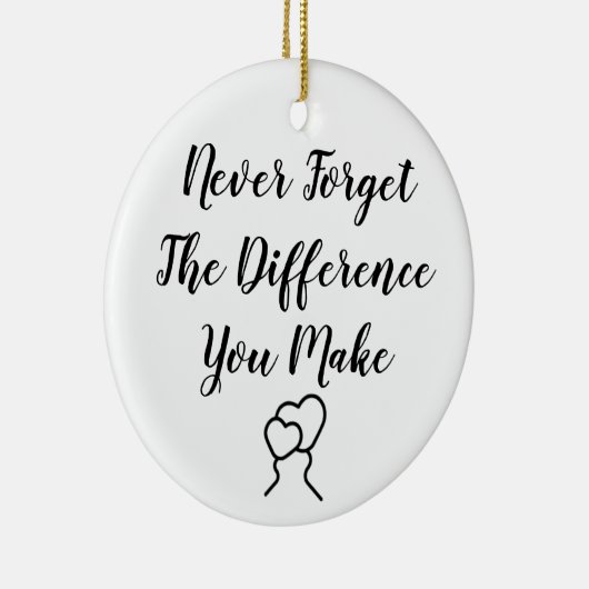 Dankbaar - vergeet nooit het verschil dat je maakt keramisch ornament (Rechts)