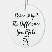Dankbaar - vergeet nooit het verschil dat je maakt keramisch ornament (Links)
