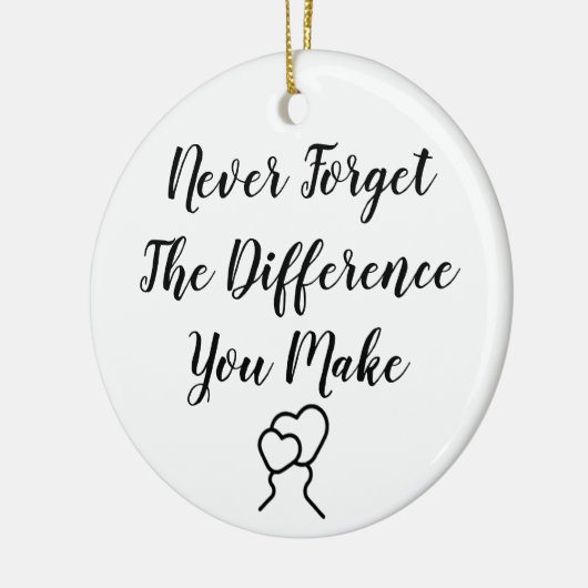 Dankbaar - vergeet nooit het verschil dat je maakt keramisch ornament (Links)