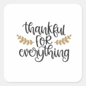 Dankbaar voor alles Thanksgiving Grappig Vierkante Sticker (Voorkant)
