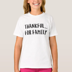 Dankbaar voor familie. T-Shirt