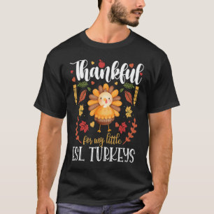 Dankbaar Voor Mijn Kleine ESL Kalkoenen Voor Een E T-shirt