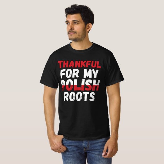 Dankbaar voor mijn Poolse roots - Poolse trots T-shirt (Voorkant volledig)